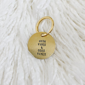 high vibes & good times brass tag