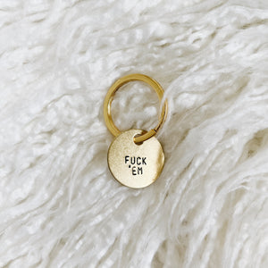 fuck ‘em mini brass tag