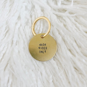 high vibes only brass tag